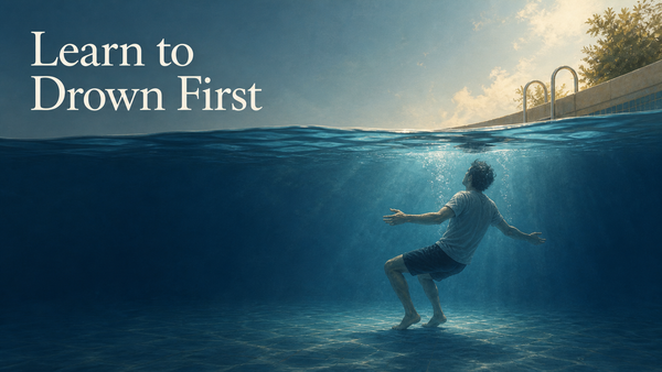 Learn to Drown First